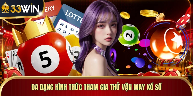 Đa dạng hình thức tham gia thử vận may xổ số