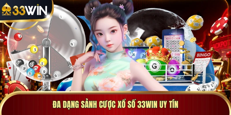 Đa dạng sảnh cược xổ số 33WIN uy tín