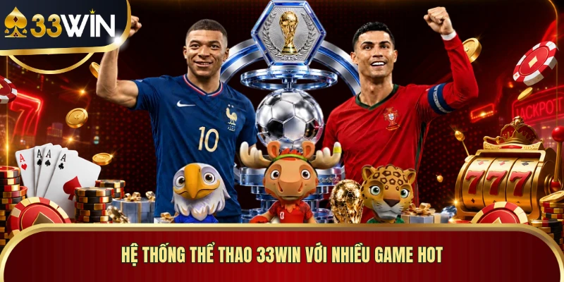 Hệ thống thể thao 33WIN với nhiều game hot